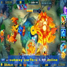 subway surfers 1.99 online